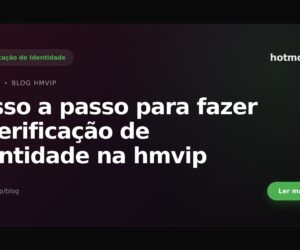 Passo a passo para fazer a verificação de identidade na hmvip