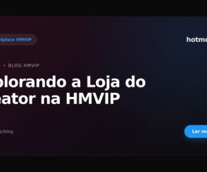 Explorando a Loja do Creator na HMVIP