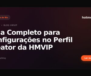Guia Completo para Configurações no Perfil Creator da HMVIP