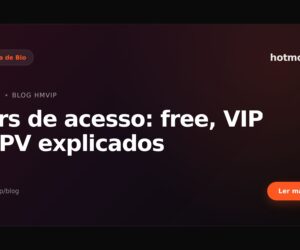 Tiers de acesso: free, VIP e PPV explicados