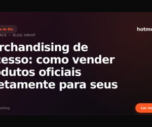 Merchandising de sucesso: como vender produtos oficiais diretamente para seus fãs