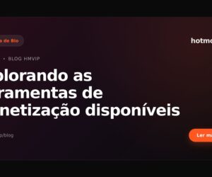 Explorando as ferramentas de monetização disponíveis
