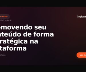 Promovendo seu conteúdo de forma estratégica na plataforma