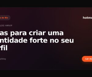 Dicas para criar uma identidade forte no seu perfil