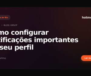 Como configurar notificações importantes no seu perfil