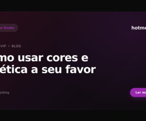 Como usar cores e estética a seu favor