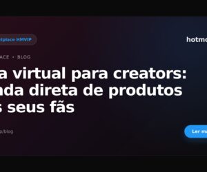 Loja virtual para creators: venda direta de produtos aos seus fãs