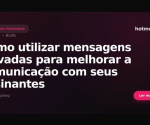 Como utilizar mensagens privadas para melhorar a comunicação com seus assinantes