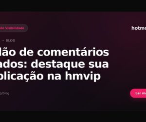 Leilão de comentários fixados: destaque sua publicação na hmvip