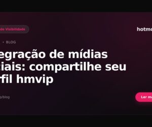 Integração de mídias sociais: compartilhe seu perfil hmvip
